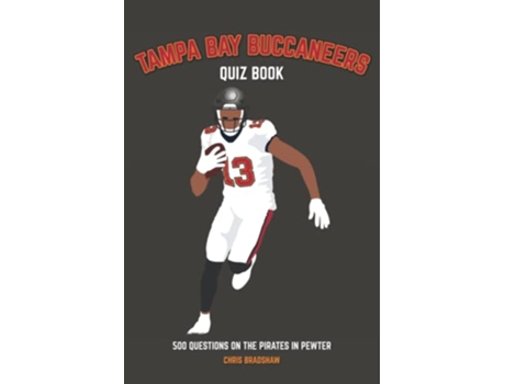 Livro Tampa Bay Buccaneers Quiz Book 500 Questions on the Pirates in Pewter Sports Quiz Books de Chris Bradshaw (Inglês)