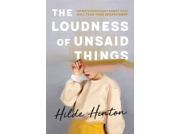 Livro The Loudness of Unsaid Things de Hilde Hinton (Inglês)