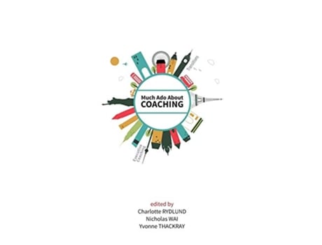 Livro Much Ado About Coaching de Charlotte Rydlund Nicholas Wai Yvonne Thackray (Inglês)