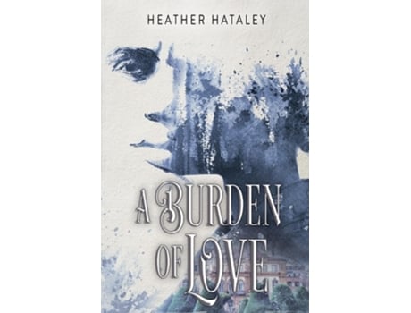 Livro A Burden of Love de Heather Hataley (Inglês)