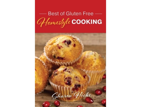 Livro Best Of Gluten Free Homestyle Cooking De Sharon Hicke (inglês)