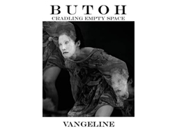 Livro Butoh Cradling Empty Space de Vangeline (Inglês)