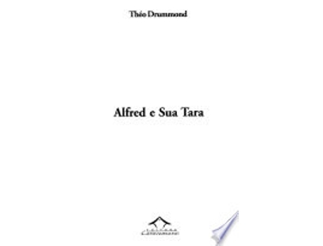 Livro ALFRED E SUA TARA de DRUMMOND, THEO (Português do Brasil)