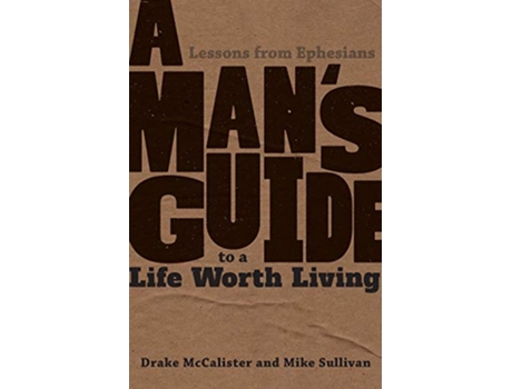 Livro Mans Guide to a Life Worth Living de Drake Mccalister e Mike Sullivan (Inglês)