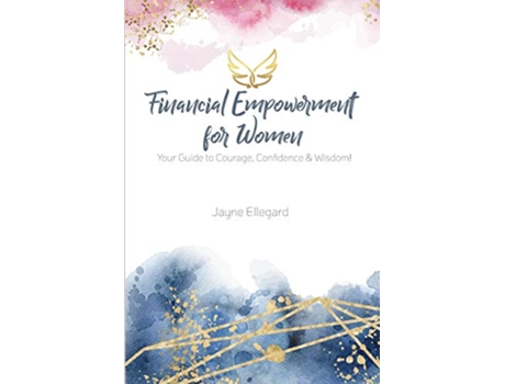 Livro Financial Empowerment for Women de Jayne Ellegard (Inglês)