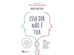 Livro Essa Dor Não É Tua de Mark Wolynn (Português)