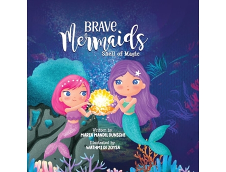 Livro Brave Mermaids Shell of Magic Shell of Magic de Maria Mandel Dunsche (Inglês)