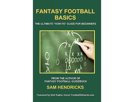 Livro Fantasy Football Basics The Ultimate Howto Guide for Beginners de Sam Hendricks (Inglês)