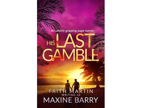 Livro HIS LAST GAMBLE an utterly gripping pageturner de Maxine Barry (Inglês)