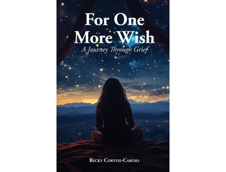 Livro For One More Wish A Journey Through Grief de Becky Cortesi-Caruso (Inglês)