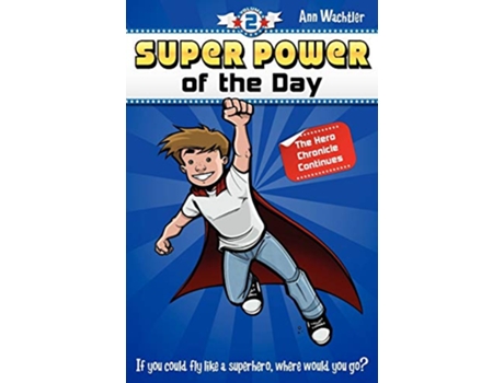Livro Super Power of the Day The Hero Chronicle Continues de Ann E Wachtler (Inglês)