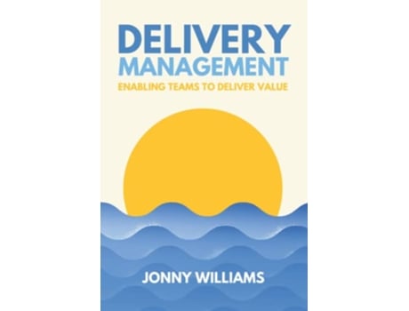 Livro Delivery Management Enabling Teams to Deliver Value de Jonny Williams (Inglês)