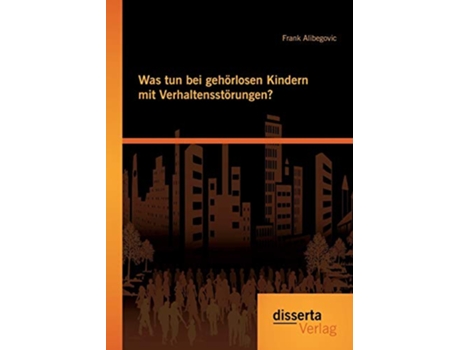 Livro Was tun bei gehörlosen Kindern mit Verhaltensstörungen German Edition de Frank Alibegovic (Alemão)