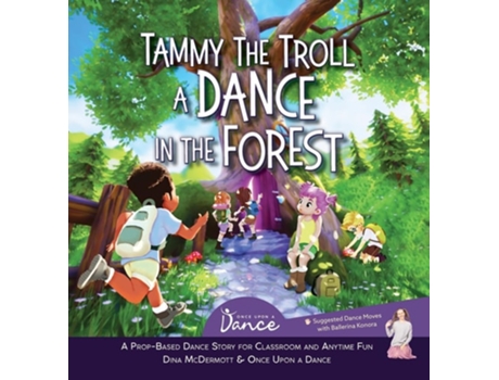 Livro Tammy the Troll A Dance in the Forest de Once Upon A Dance e Dina Mcdermott (Inglês - Capa Dura)