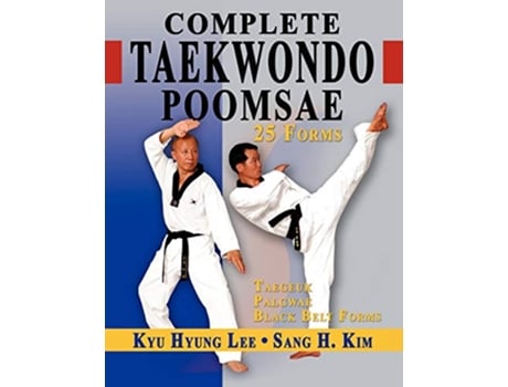 Livro Complete Taekwondo Poomsae The Official Taegeuk Palgwae and Black Belt Forms of Taekwondo de Sang H Kim Kyu Hyung Lee (Inglês)