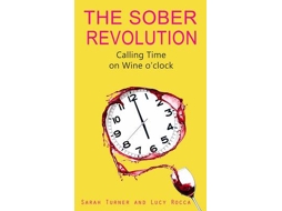 Livro The Sober Revolution de Sarah Turner e Lucy Rocca (Inglês)