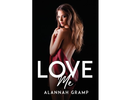 Livro Love Me De Alannah Gramp (inglês)