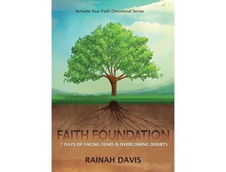 Livro Faith Foundation 7 Days Of Facing Fears And Overcoming Doubts De Rainah Davis (inglês)