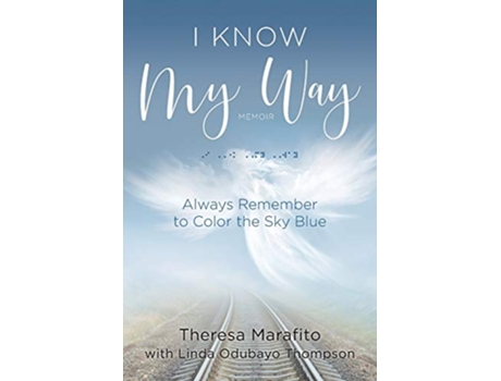 Livro I Know My Way Memoir Always Remember to Color the Sky Blue de Theresa Marafito Linda Odubayo Thompson (Inglês)