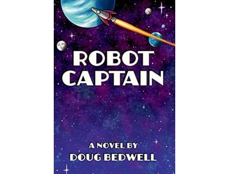 Livro Robot Captain De Doug Bedwell (inglês - Capa Dura)
