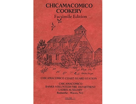 Livro Chicamacomico Cookery Volume Two Facsimile Edition de Tom Kelchner (Inglês)