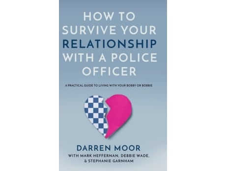 Livro How To Survive Your Relationship With A Police Officer de Darren Moor (Inglês)