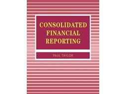 Livro Consolidated Financial Reporting Accounting and Finance series de Paul A Taylor (Inglês)