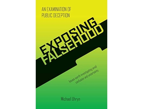 Livro Exposing Falsehood An Examination Of Public Deception De Michael Uhryn (inglês)