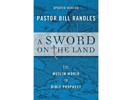 Livro A Sword On The Land: The Muslim World in Bible Prophecy Bill Randles (Inglês)