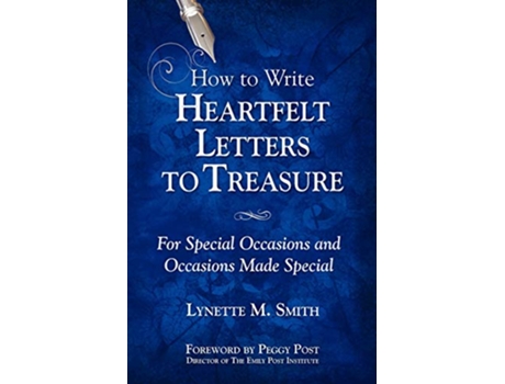 Livro How to Write Heartfelt Letters to Treasure For Special Occasions and Occasions Made Special de Lynette M Smith (Inglês)