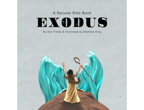 Livro Exodus A Secular Kids Book de Ken Fields (Inglês)
