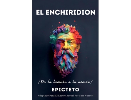Livro EL ENCHIRIDION - ¡De la lección a la acción! de Epicteto, Sam Nusselt et al. (Espanhol)