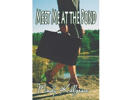Livro Meet Me at the Pond de Mindy Killgrove (Inglês)