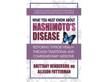 Livro what you must know about hashimoto's disease de brittany (brittany henderson) henderson,allison (allison futterman) futterman (inglês)