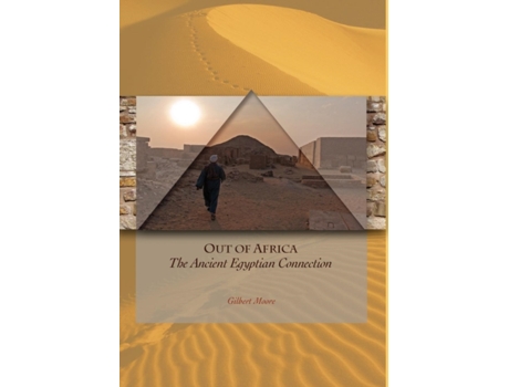 Livro Out of Africa The Ancient Egyptian Connection Gilbert Moore (Inglês)