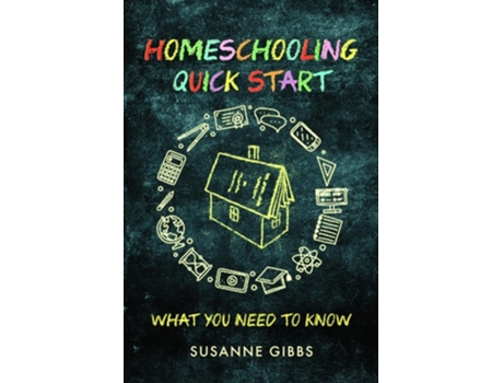 Livro Homeschooling Quick Start De Susanne Gibbs (inglês)