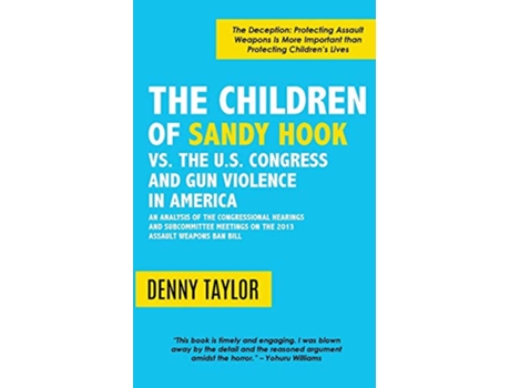 Livro The Children of Sandy Hook vs The US Congress and Gun Violence in America de Denny Taylor (Inglês)