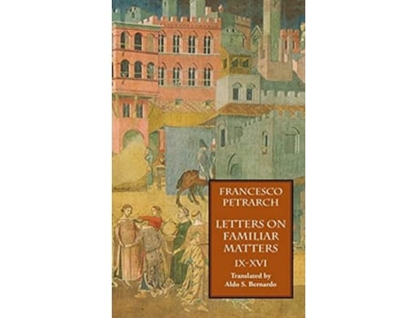 Livro Letters On Familiar Matters , Vol. 2, Books Ix-xvi De Francesco Petrarch (inglês - Capa Dura)