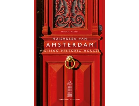 Livro Visiting Historic Houses in Amsterdam de Froukje Wattel (Holandês)