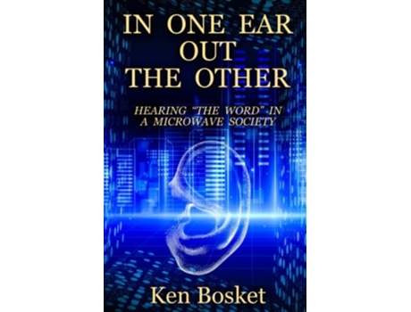Livro In One Ear, Out the Other de Ken Bosket (Inglês)