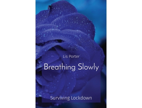 Livro Breathing Slowly: Surviving Lockdown Lis Porter (Inglês)