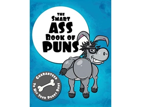 Livro The Smart Ass Book of Puns: Guaranteed to hit your punny bone! (1) (The Punny Book Collection) LEFD Designs (Inglês)