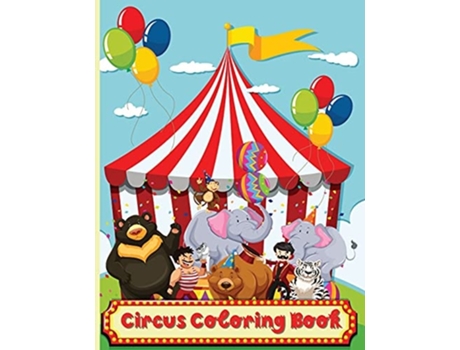 Livro Circus Coloring Book Fun Coloring Book For Kids Ages 2-4, 4-8 De Greer Dawsson (inglês)
