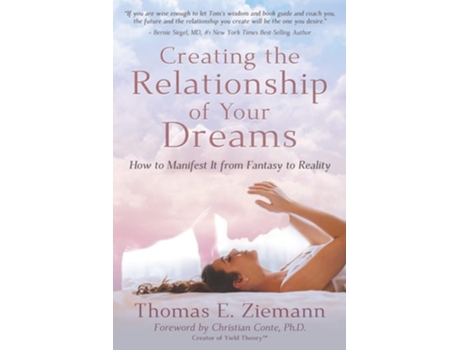 Livro Creating The Relationship Of Your Dreams How To Manifest It From Fantasy To Reality De Thomas Ziemann (inglês)
