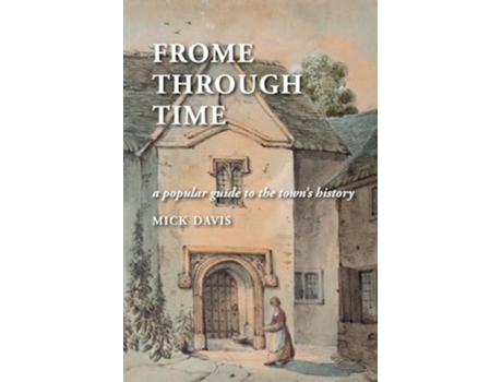 Livro Frome through Time de Mick Davis (Inglês)