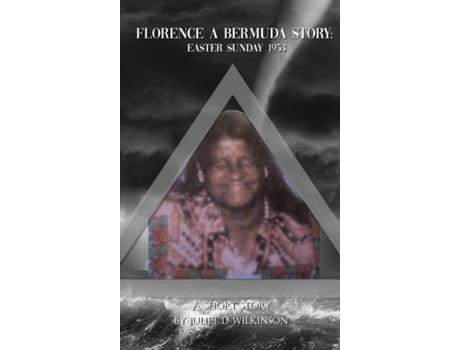 Livro Florence A Bermuda Story Easter Sunday 1953 De Wilkinson, Juliet Et Al. (inglês)