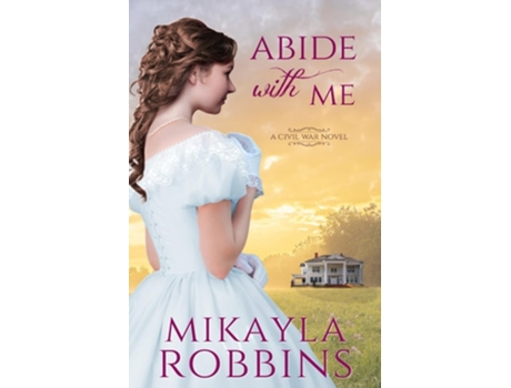 Livro Abide with Me de Mikayla Robbins (Inglês)