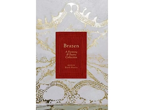 Livro Brazen: A Painting & Poetry Collection de Brooks, Kimberly (Inglês)