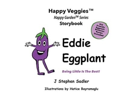 Livro Eddie Eggplant Storybook 4 Being Little Is The Best Happy Veggies Healthy Eating Storybook Series de J Stephen Sadler (Inglês)