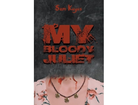 Livro My Bloody Juliet De Sam Keyes (inglês)